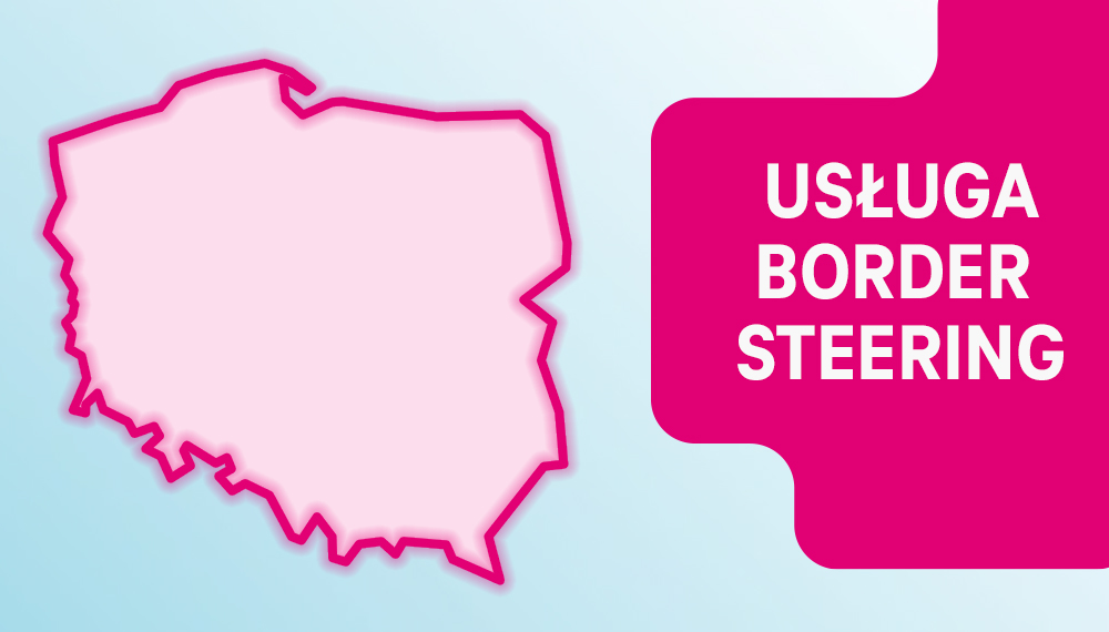 Border Steering, czyli dbamy o komfort klientów T-Mobile