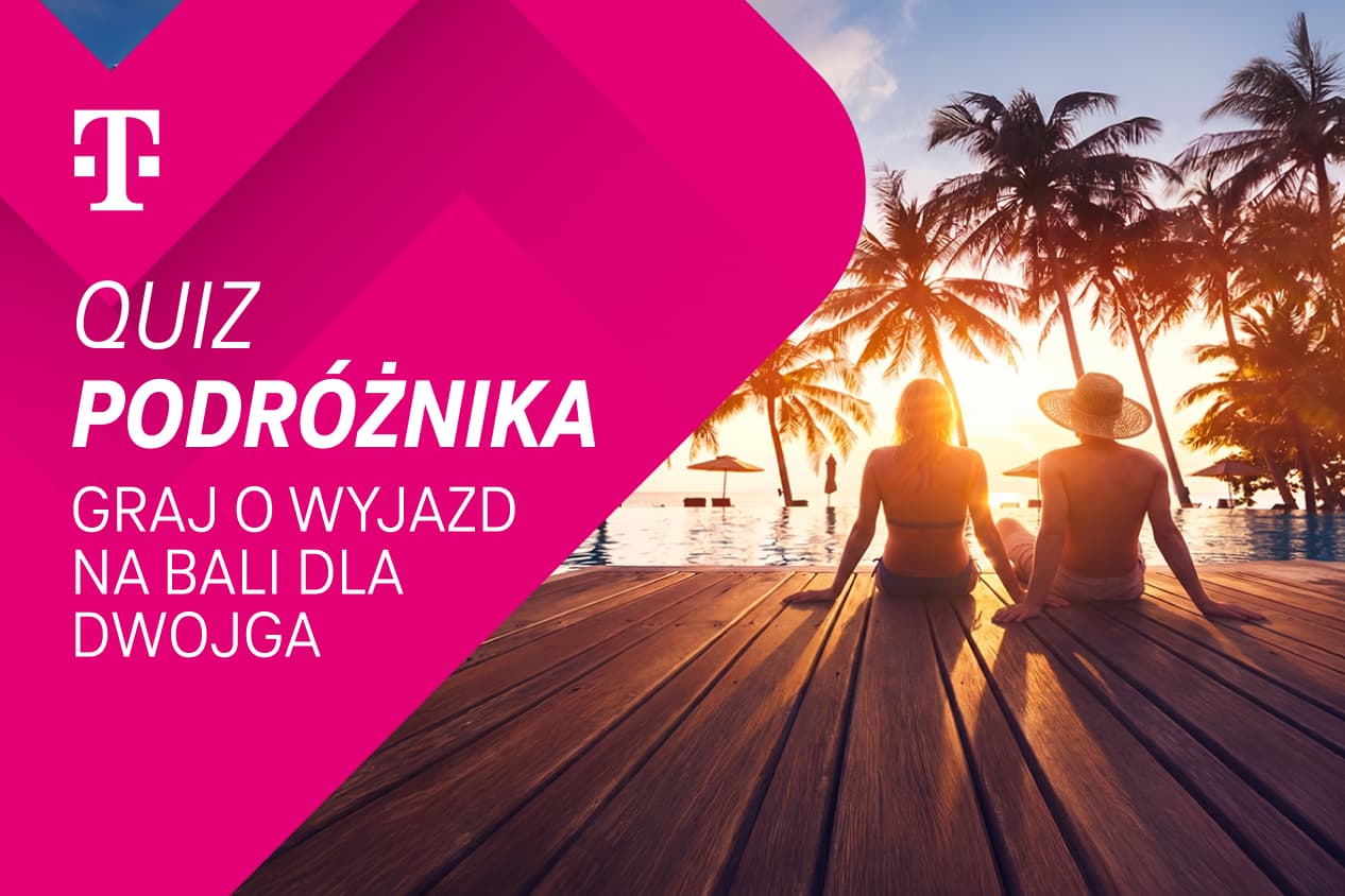 Wyrusz w podróż marzeń! Weź udział w quizie geograficznym w Magenta Moments i wygraj wyjazd na Bali od T-Mobile!