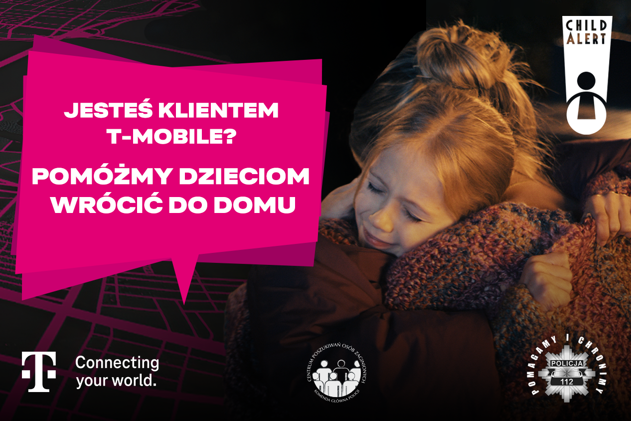 Pomóżmy dzieciom wrócić bezpiecznie do domu. T-Mobile Polska i Komenda Główna Policji z nową kampanią informacyjną o systemie Child Alert