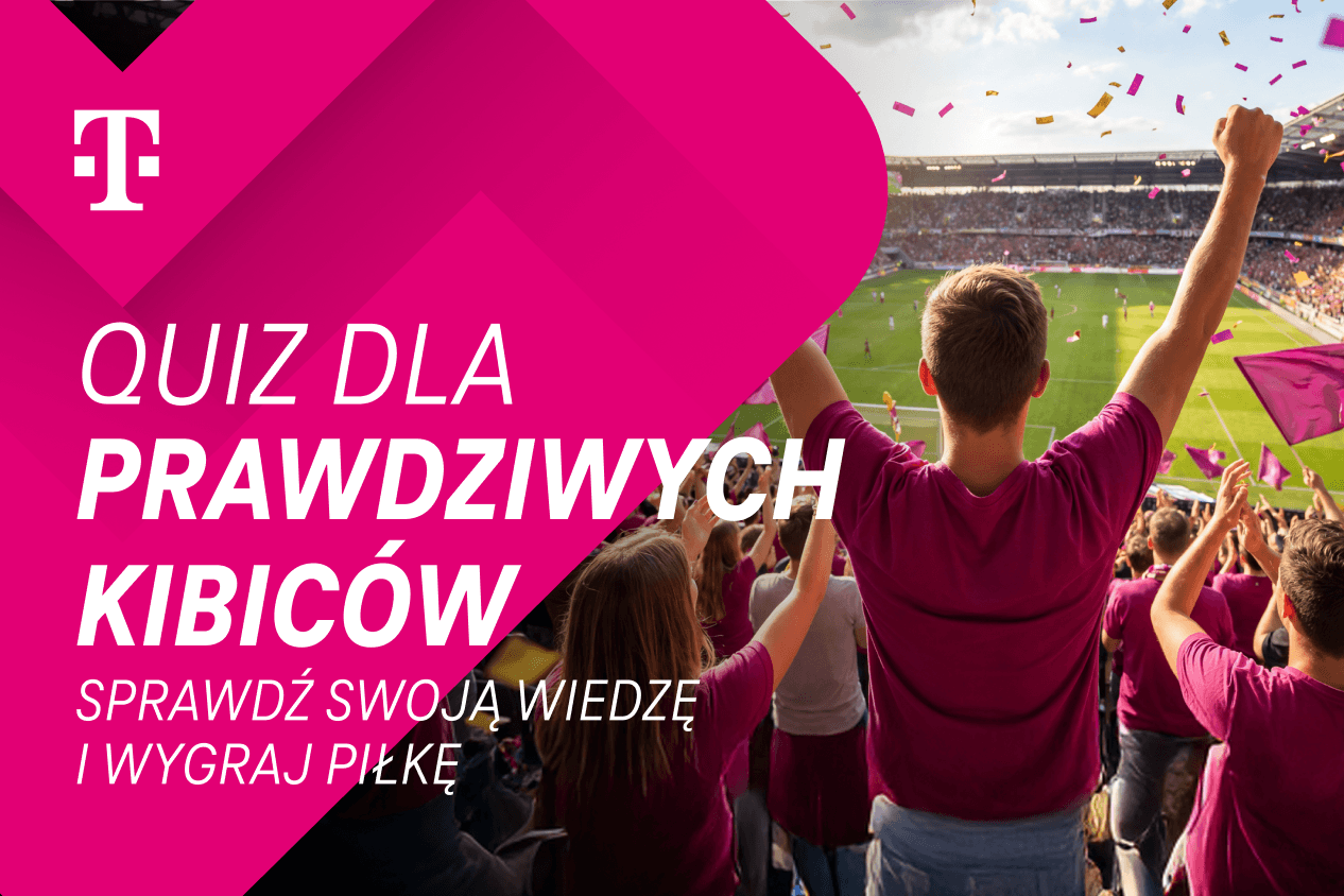 Weź udział w piłkarskim quizie i zdobądź wyjątkowe nagrody w Magenta Moments od T-Mobile!