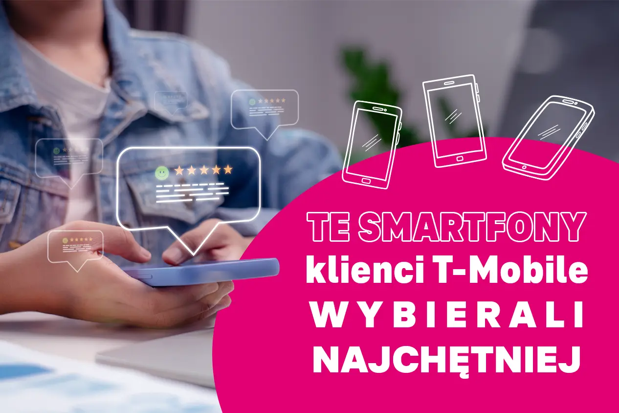 Te smartfony klienci T-Mobile wybierali najchętniej. T-Mobile podsumowuje sprzedaż w I półroczu 2026 r.